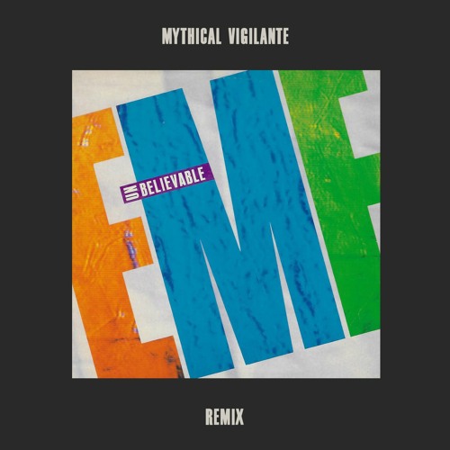 EMF - Unbelievable (Ruined By Mythical Vigilante)