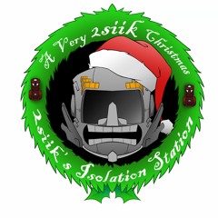2SiiK's Isolation Station Pt. II - A Very 2SiiK Christmas