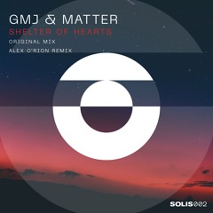 GMJ & Matter - Shelter Of Hearts (Original Mix)