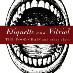free PDF 📧 Etiquette and Vitriol: The Food Chain and Other Plays by  Nicky Silver [E