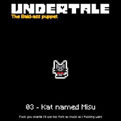 Kat named Misu [Undertale: The bald-ass Puppet]