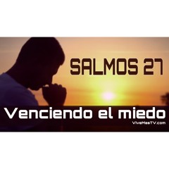  SALMOS 27 | Poderosa oracion para vencer el miedo, pánico, deprecion y ansiedad