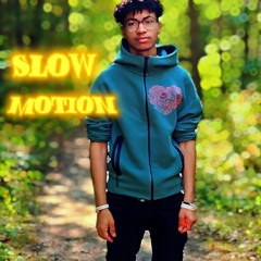 Slow Motion