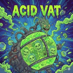 Bardo - The Acid Vat