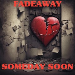 Fadeaway - Someday Soon (16 - Bit Master 01)