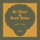 Be There At Hard Times feat. Hiro-a-key thumbnail