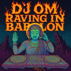 Raving In Babylon (Live Recording DJ Mix)