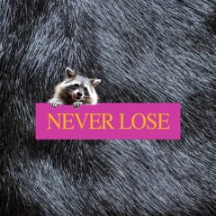 Never Lose