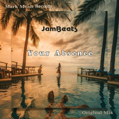 JamBeats - Your Absence (Original Mix)