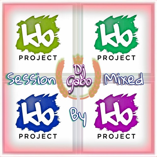KB Project Session Mixed By Dj Gabo