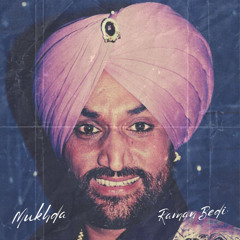 MUKHDA - SURJIT BINDRAKHIA X RAMAN BEDI [URBAN REFIX]