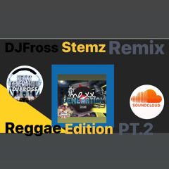 DJFROSS STEMZ REGGAE EDITION PT.2