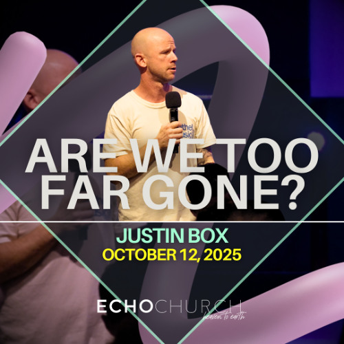 Are We Too Far Gone? Justin Box / 12.10.25