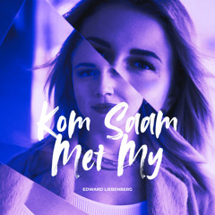 Kom Saam Met My