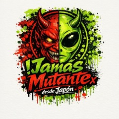 Jamás Mutante desde Japón x 2026
