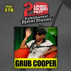 EPISODE #378 GRUB COOPER Formerly Of FAB 5
