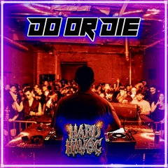 Do or Die @ Hard Havoc: Friday the 13th
