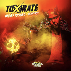 Anger issues • Toxinate