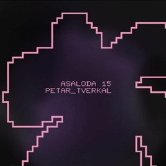 RADIO KAPITAŁ: ASALODA #15 Guest List - petar_tverkal (2023-05-22)