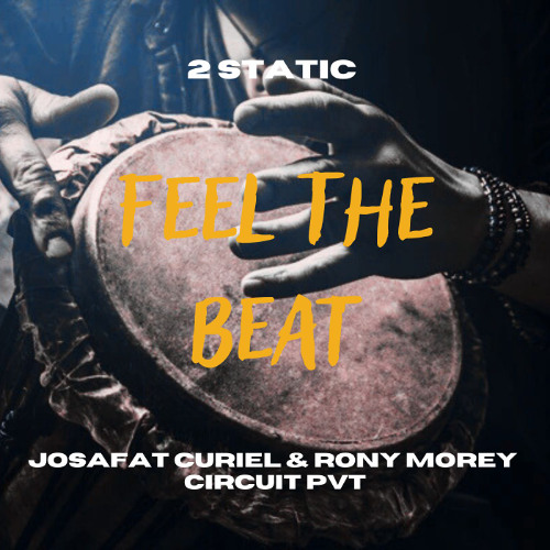 2 Static - Feel That Beat (Josafat Curiel & Rony Morey Circuit Pvt)