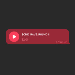 SONIC RAVE: ROUND II