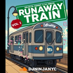 RUNAWAY SOUL TRAIN VOL.1 : DJ NINJA X SELECTA KENNY