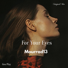 Mourrad13 - For Your Eyes