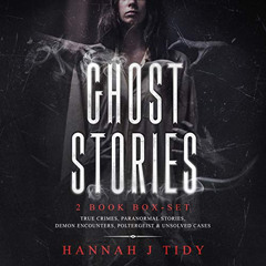 VIEW PDF 📕 Ghost Stories: 2 Book Box-set: True Crimes, Paranormal Stories, Demon Enc