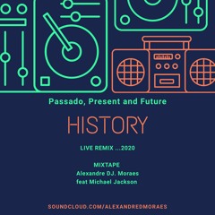 Intro and I'll Be There - (2020) EP History Live Remix  - Alexandre D Moraes feat Michael Jackson