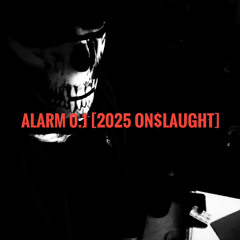 Alarm 0.1 (2025 ON$LAUGHT)