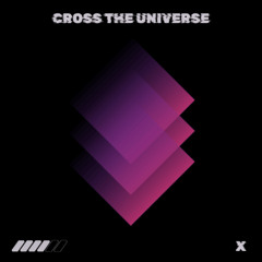 Cross The Universe
