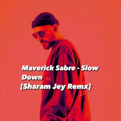 Maverick Sabre - Slow Down (Sharam Jey Remix)