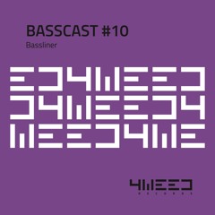 4Weed Basscast #10 - Bassliner