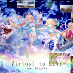 【Virtual to LIVE】Ethyria World Edition