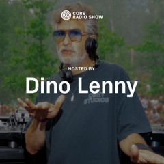CORE Radio Show with Dino Lenny - August, 2025