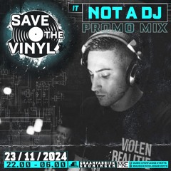 Not A DJ - Promomix for Save the Vinyl 23/11/2024 @ Graanfabriek Groningen