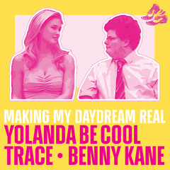 Making My Daydream Real feat. Yolanda Be Cool & Benny Kane