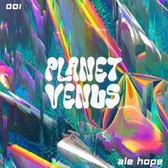 PLANET VENUS. 001 _ Ale Hope