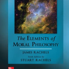 [GET] KINDLE 🖌️ The Elements of Moral Philosophy by  James Rachels &  Stuart Rachels