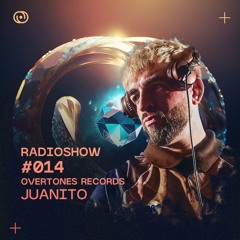 Overtones Radio Show - Juanito Episode 014