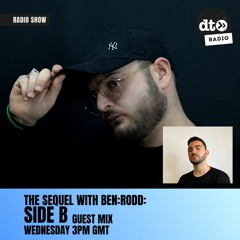 The Sequel #33 With BEN RODD (Side B Guest Mix)