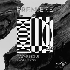 PREMIERE: Tavaresgui - Close My Eyes [Transensations Records]