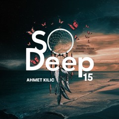 SO DEEP 15 - AHMET KILIC