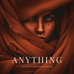 Anything (with Creative Ades) [Extended Mix]