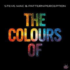 Steve Mac & Pattern Perception - The Colours Of (Radio Edit)