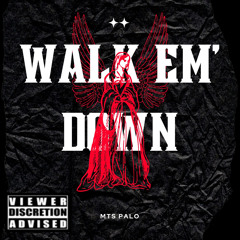 Walk Em’ Down (ft. MTS Kai)