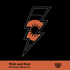 Earl Grau & Werner B.  - Wait and Beat [KOSMOS]