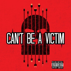 Can’t be a victim (feat. EZway24k, Ticket, D.P & Gman23)