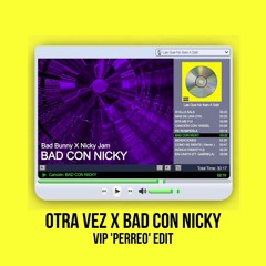 Bad Bunny x Nicky Jam x J Balvin x Zion & Lennox - OTRA VEZ X BAD CON NICKY (VIP 'PERREO' EDIT)