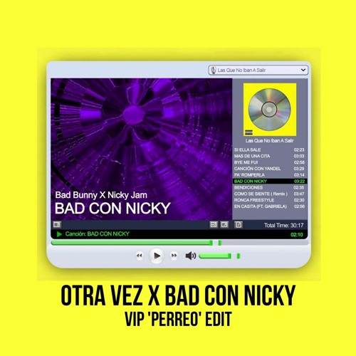 Bad Bunny x Nicky Jam x J Balvin x Zion & Lennox - OTRA VEZ X BAD CON NICKY (VIP 'PERREO' EDIT)